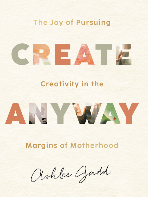 Title details for Create Anyway by Ashlee Gadd - Available